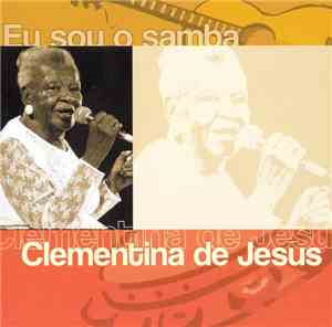 Clementina De Jesus - Eu Sou O Samba