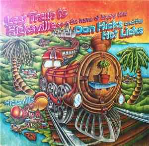 Dan Hicks And His Hot Licks - Last Train To Hicksville...The Home Of Happy Feet