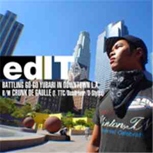 edIT  - Battling Go Go Yubari In Downtown L.A. / Crunk De Gaulle