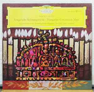 Franz Liszt - Chorus And Orchestra Of The Coronation Church, Budapest, János Ferencsik - Hungarian Coronation Mass