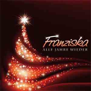 Franziska  - Alle Jahre Wieder