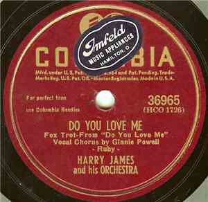 Harry James And His Orchestra - Do You Love Me / As If I Didn't Have Enough On My Mind