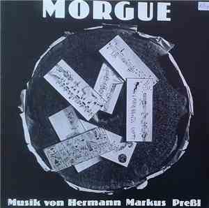 Hermann Markus Pressl - Morgue - Musik Von Hermann Markus Pressl