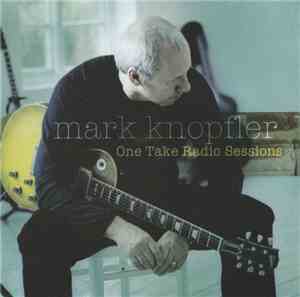 Mark Knopfler - One Take Radio Sessions