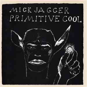 Mick Jagger - Primitive Cool
