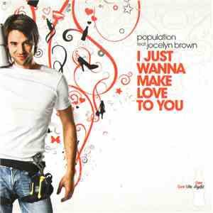 Population Feat. Jocelyn Brown - I Just Wanna Make Love To You