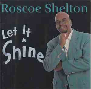 Roscoe Shelton - Let It Shine