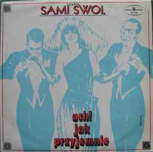 Sami Swoi - Ach! Jak Przyjemnie