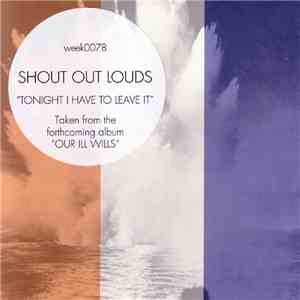 Shout Out Louds - Tonight I Have To Leave It