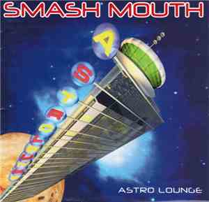 Smash Mouth - Astro Lounge