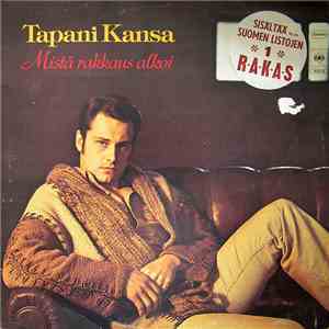 Tapani Kansa - Mistä Rakkaus Alkoi