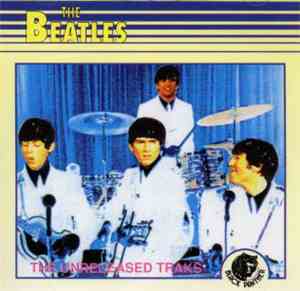 The Beatles - The Unreleased Tracks