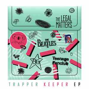 The Legal Matters - Trapper Keeper E.P.