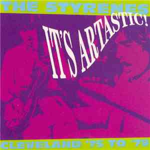 The Styrenes - It's Artastic! - Cleveland '75 To '79