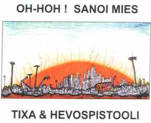 Tixa ja Hevospistooli - Oh-Hoh ! Sanoi Mies