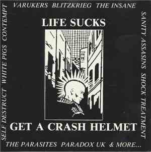 Various - Life Sucks - Get A Crash Helmet