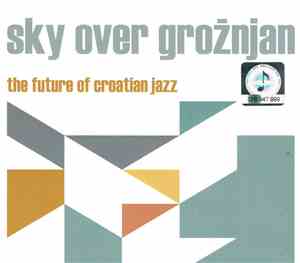 Various - Sky Over Grožnjan - The Future Of Croatian Jazz
