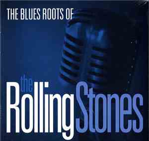 Various - The Blues Roots Of The Rolling Stones