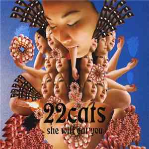 22 Cats - She Will Eat You