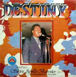 Alhaji (Chief) Sikuru Ayinde Barrister (A.I.M.A.) And His Supreme Fuji Vibrations - Destiny