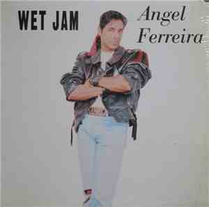 Angel Ferreira - Wet Jam