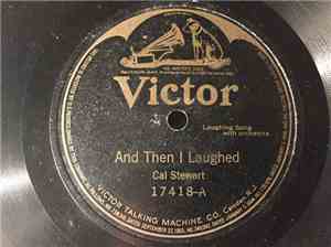 Cal Stewart / Steve Porter And Byron G. Harlan - And Then I Laughed / Two Jolly Sailors