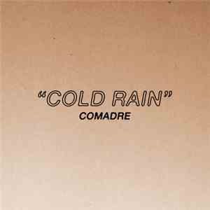 Comadre - Cold Rain