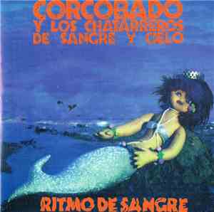 Corcobado Y Los Chatarreros De Sangre Y Cielo - Ritmo De Sangre