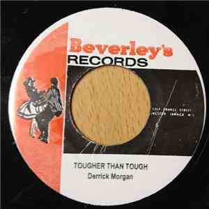 Derrick Morgan / Desmond Dekker & The Aces - Tougher Than Tough / You Can Get It If You Really Want