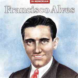 Francisco Alves - In Memoriam