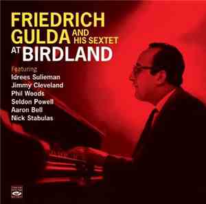 Friedrich Gulda And His Sextet - At Birdland