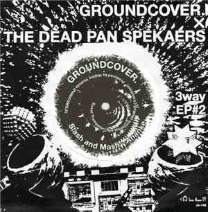 Groundcover. × The Dead Pan Speakers - 3way EP #2