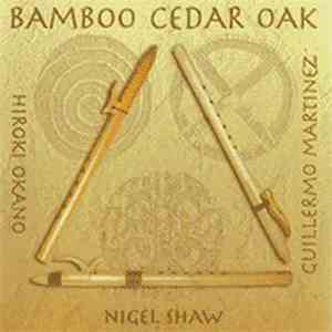 Guillermo Martinez  / Hiroki Okano / Nigel Shaw - Bamboo Cedar Oak