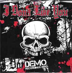 I Don't Like You - Demo Recordings 2009