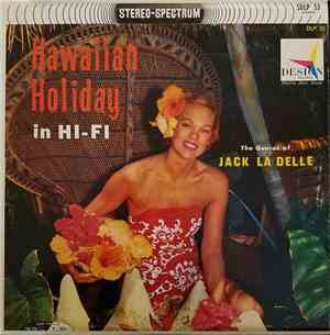 Jack La Delle - Hawaiian Holiday In Hi-Fi