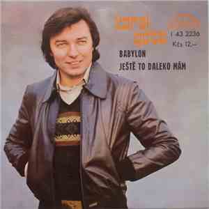 Karel Gott - Babylon / Ještě To Daleko Mám