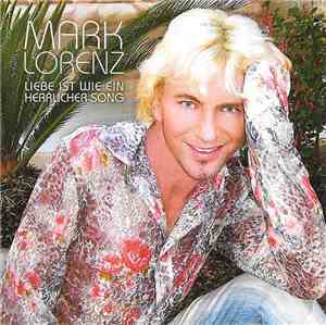 Mark Lorenz - Liebe Ist Wie Ein Herrlicher Song