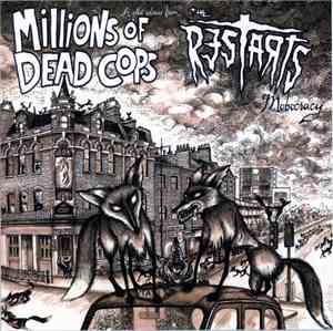 Millions Of Dead Cops / The Restarts - Mobocracy