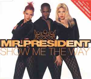Mr.President - Show Me The Way