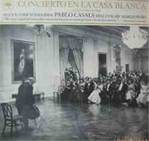Pablo Casals, Alexander Schneider, Mieczyslaw Horoszowski - Concierto En La Casa Blanca