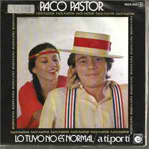 Paco Pastor  - Lo Tuyo No Es Normal