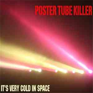 Poster Tube Killer - It's Very Cold In Space