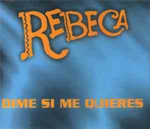 Rebeca - Dime Si Me Quieres