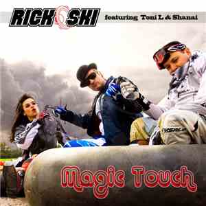 Rick Ski featuring Toni L & Shanai  - Magic Touch