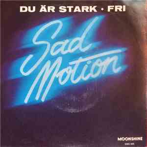 Sad Motion - Du Är Stark / Fri