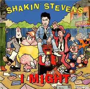 Shakin' Stevens - I Might