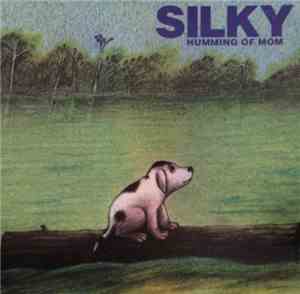 Silky  - Humming Of Mom