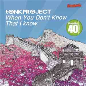 tONKPROJECT - When You Don't Know That I Know