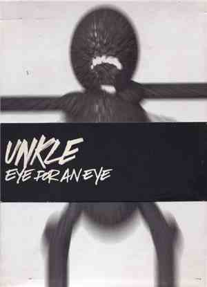 UNKLE - Eye For An Eye