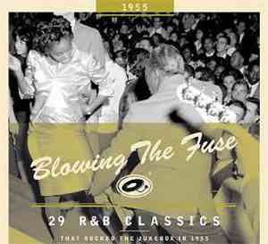 Various - Blowing The Fuse 1955 - 29 R&B Classics That Rocked The Jukebox In 1955